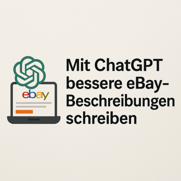 Mit ChatGPT bessere eBay-Beschreibungen schreiben