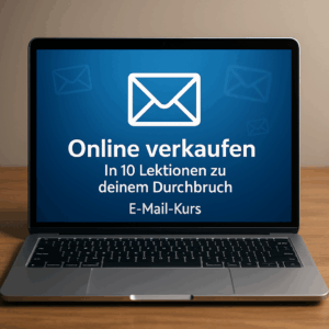 Online verkaufen – In 10 Lektionen zu deinem Durchbruch